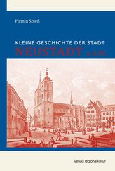 Kleine Geschichte der Stadt Neustadt a.d.W.