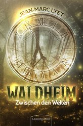 Waldheim - Zwischen den Welten