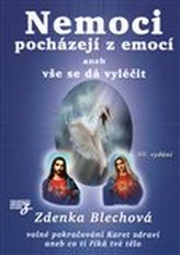 Nemoci pocházejí z emocí aneb vše se dá vyléčit