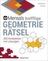 Mensa\'s knifflige Geometrierätsel. Mathematische Aufgaben aus der Trigonometrie und räumlichen Vorstellungskraft. 3D-Rätsel, Pen