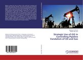 Strategic Use of GIS in Controlling Pipeline Vandalism of Oil and Gas