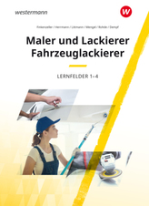 Maler und Lackierer / Fahrzeuglackierer. Lernfelder 1-4: Schülerband