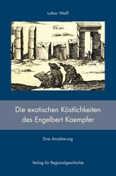 Die exotischen Köstlichkeiten des Engelbert Kaempfer