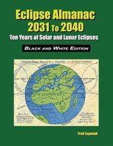 Eclipse Almanac 2031 to 2040 - Black and White Edition