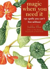 Magic When You Need It: 150 Spells You Can\'t Live Without