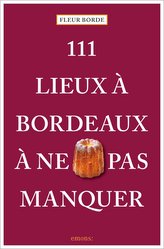 111 Lieux à Bordeaux à ne pas manquer