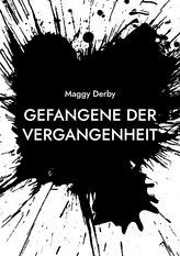 Gefangene der Vergangenheit