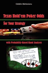 Texas Hold\'em Poker Odds for Your Strategy, with Probability-Based Hand Analyses