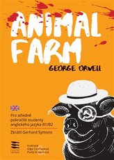 Animal Farm / Pro středně pokročilé studenty anglického jazyka B1/B2