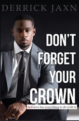 Don\'t Forget Your Crown: Self-Love Has Everything to Do with It.