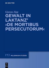 Gewalt in Laktanz\' >De mortibus persecutorum