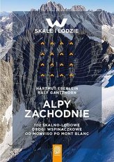 Alpy Zachodnie 102 skalno-lodowe drogi wspinaczkowe od Monviso po Mont Blanc