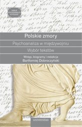 Polskie zmory Psychoanaliza w międzywojniu Wybór tekstów