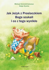 Jak Jeżyk z Prosiaczkiem Boga szukali i co z tego wynikło