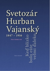 Svetozár Hurban Vajanský 1847 - 1916