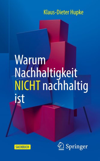 Warum Nachhaltigkeit nicht nachhaltig ist Warum Nachhaltigkeit nicht nachhaltig ist