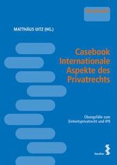 Casebook Internationale Aspekte des Privatrechts