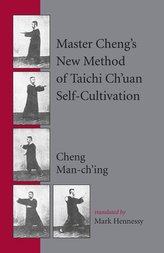 Master Cheng\'s New Method of Taichi Ch\'uan Self-Cultivation