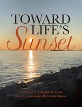 Toward Life\'s Sunset: A Memoir by J. Ralph De Coste