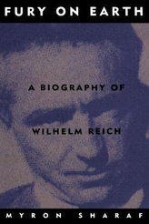 Fury on Earth: A Biography of Wilhelm Reich
