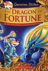 The Dragon of Fortune (Geronimo Stilton and the Kingdom of Fantasy: Special Edition #2), 2: An Epic Kingdom of Fantasy Adventure