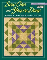 Sew One and You\'re Done: Making a Quilt from a Single Block \"print on Demand Edition\"