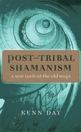 Post-Tribal Shamanism: A New Look at the Old Ways