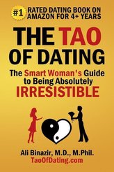 The Tao of Dating: The Smart Woman\'s Guide to Being Absolutely Irresistible