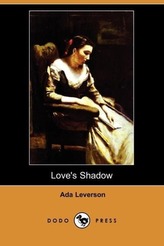 Love\'s Shadow (Dodo Press)