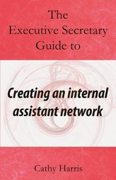 The Executive Secretary Guide to Creating an Internal Assistant Network