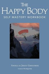 The Happy Body: Self Mastery Workbook