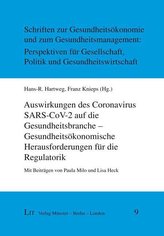 Auswirkungen des Coronavirus SARS-CoV-2 auf die Gesundheitsbranche - Gesundheitsökonomische Herausforderungen für die Regulatori