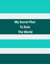 My Secret Plan to Rule the World: Dot Grid Notebook- Large (8.5 X 11 Inches)