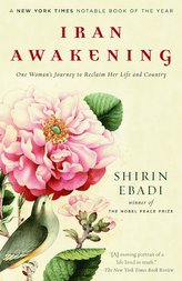 Iran Awakening: One Woman\'s Journey to Reclaim Her Life and Country