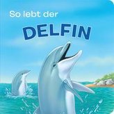 Tierkindergeschichten - So lebt der Delfin