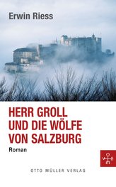Herr Groll und die Wölfe von Salzburg
