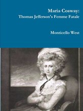 Maria Cosway: Thomas Jefferson\'s Femme Fatale or Failed Miniaturist Artist?