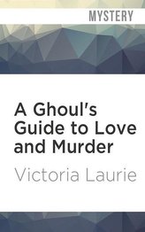 A Ghoul\'s Guide to Love and Murder