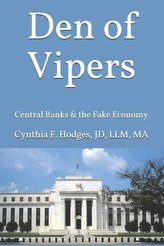 Den of Vipers: Central Banks & the Fake Economy
