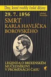 29. 7. 1856 - Smrt Karla Havlíčka Borovského