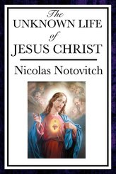 The Unknown Life of Jesus