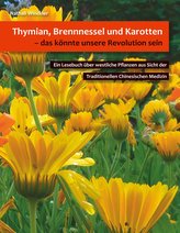 Thymian, Brennnessel und Karotten, das könnte unsere Revolution sein