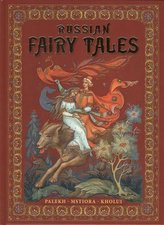 Russian Fairy-Tales: Palekh, Mstiora, Kholui Russkie narodnye skazki: zhivopis\' Paleha, Mstjory, Holuja