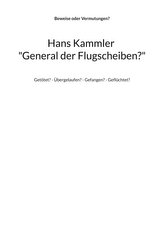 Hans Kammler \"General der Flugscheiben?\"