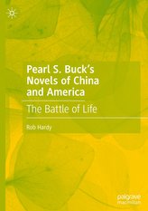 Pearl S. Buck\'s Novels of China and America: The Battle of Life