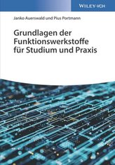 Grundlagen der Funktionswerkstoffe für Studium und Praxis