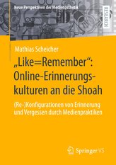 \"Like=Remember\": Online-Erinnerungskulturen an die Shoah