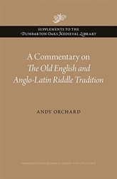 A Commentary on The Old English and Anglo-Latin Riddle Tradition