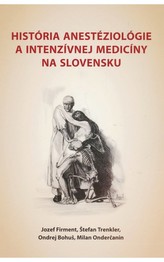  História anestéziológie a intenzívnej medicíny na Slovensku 
