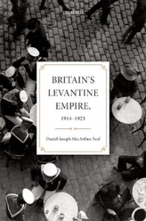 Britain\'s Levantine Empire, 1914-1923